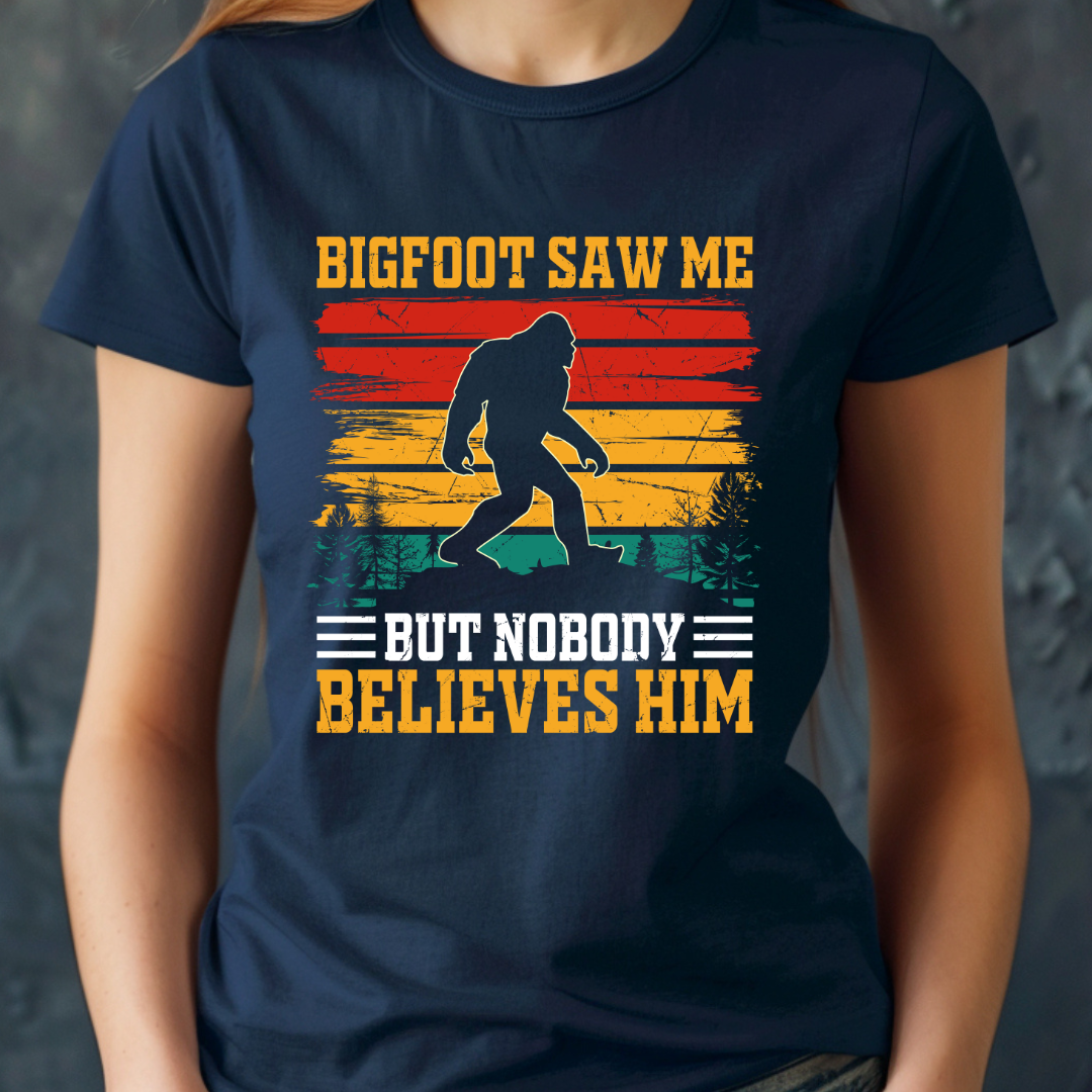 Bigfoot Saw Me funny T-Shirt