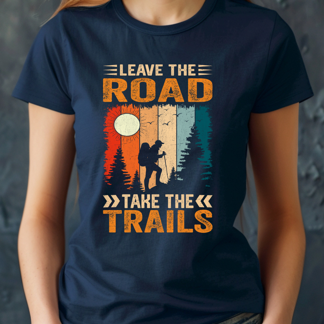 Leave The Road Take The Trail Hiking T-Shirt