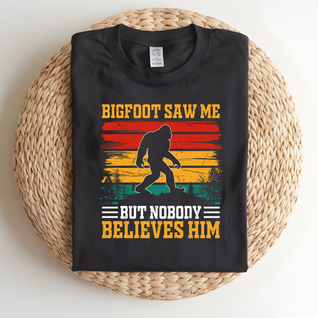 Bigfoot Saw Me funny T-Shirt