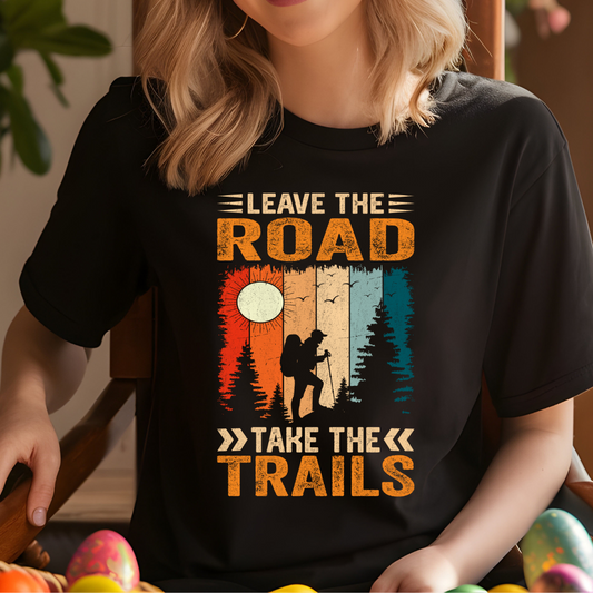 Leave The Road Take The Trail Hiking T-Shirt