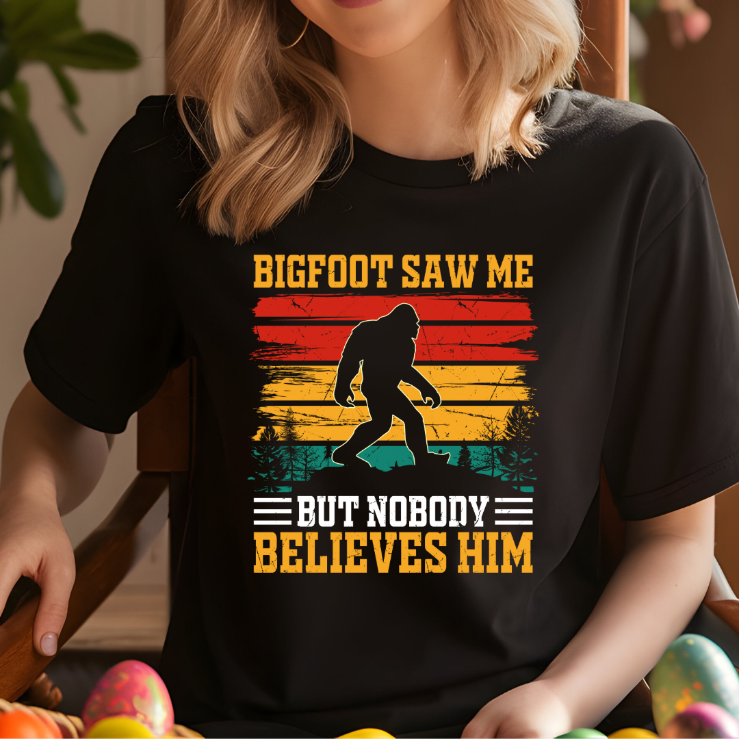 Bigfoot Saw Me funny T-Shirt