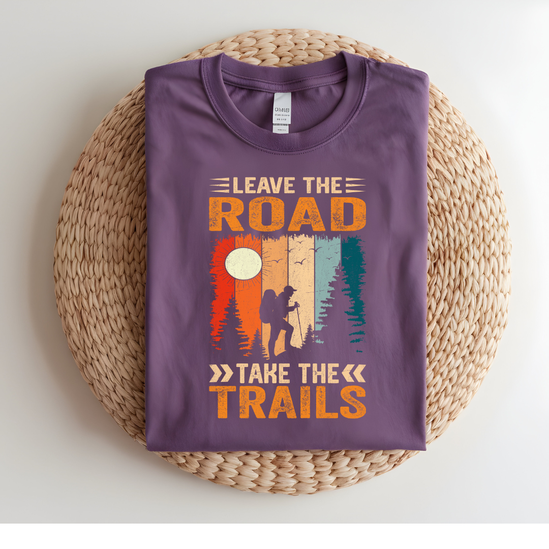 Leave The Road Take The Trail Hiking T-Shirt