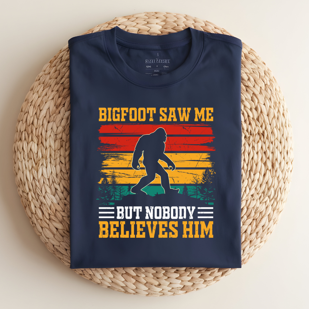 Bigfoot Saw Me funny T-Shirt