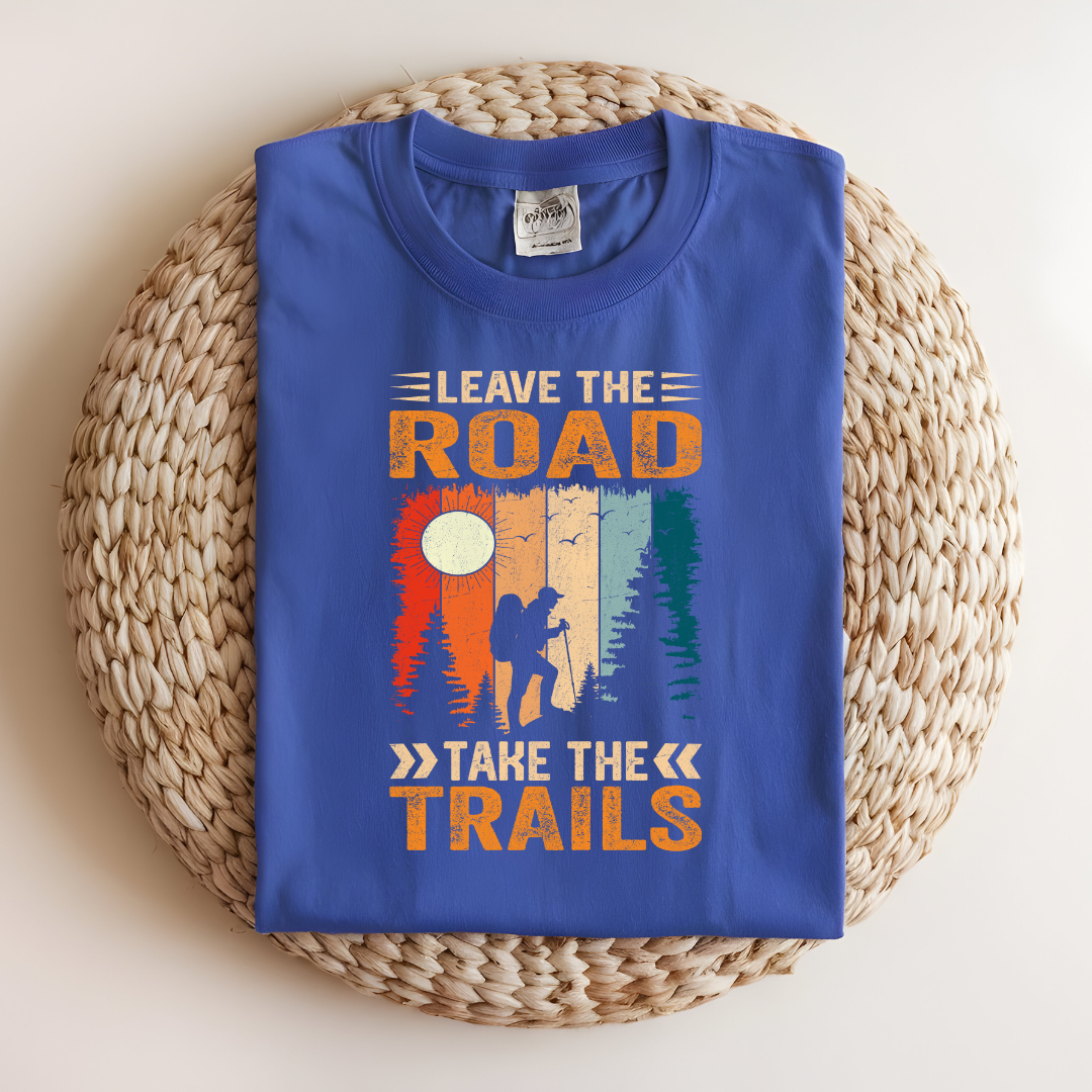 Leave The Road Take The Trail Hiking T-Shirt