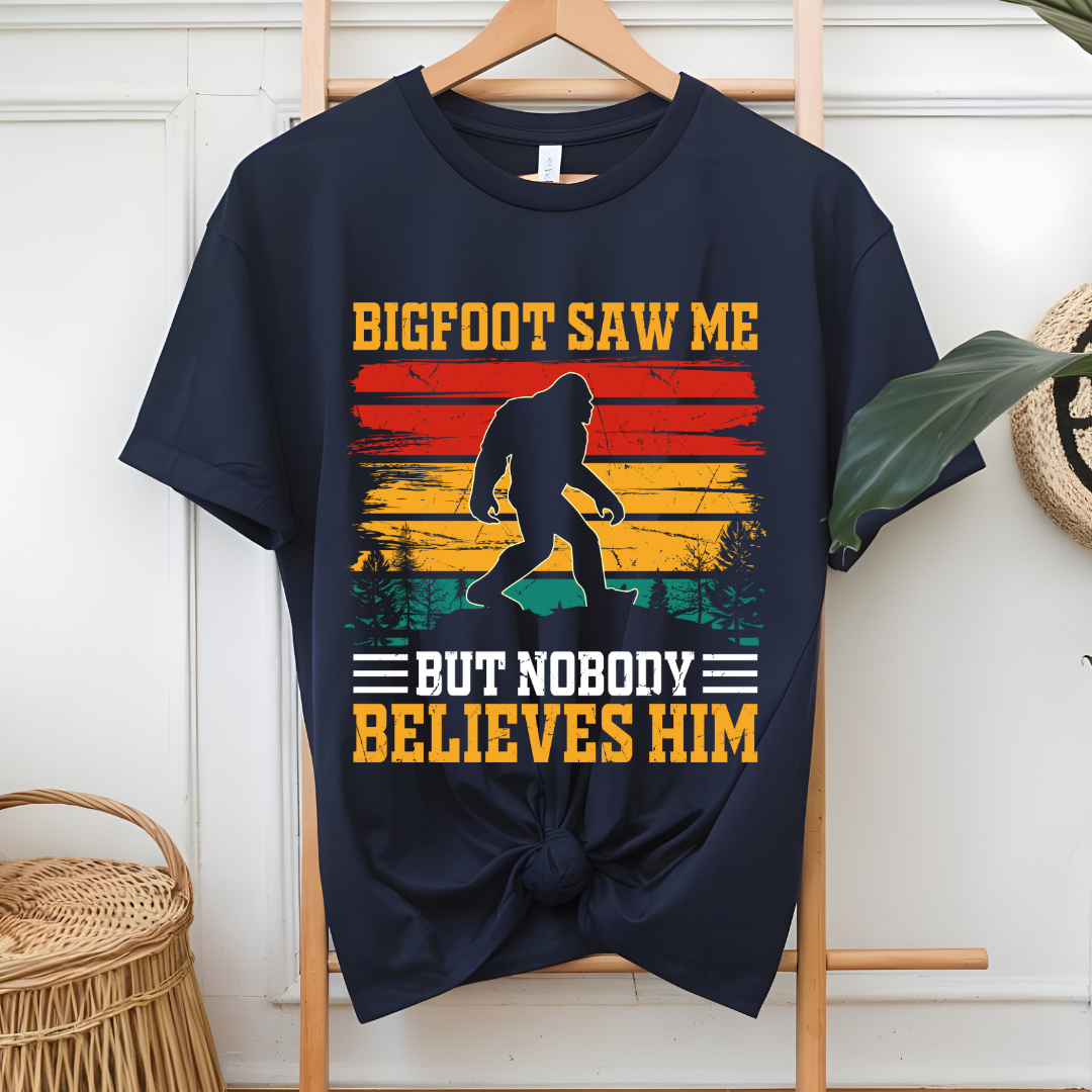 Bigfoot Saw Me funny T-Shirt