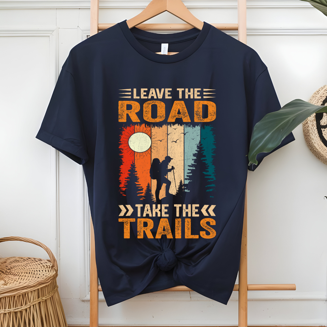 Leave The Road Take The Trail Hiking T-Shirt